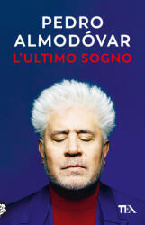 ultimo sogno. Tutte le mie storie - Pedro Almodóvar (2025)