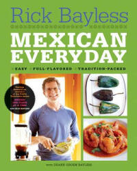 Mexican Everyday - Rick Bayless (ISBN: 9780393061543)