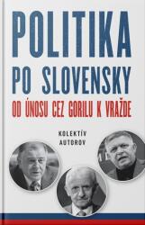 Politica în slovacă - De la răpire, prin Gorila, până la asasinat (2023)