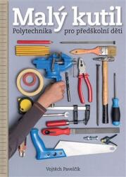 Malý kutil - polytechnika pro předškolní děti (2021)