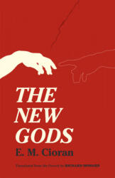 The New Gods - E. M. Cioran, Richard Howard (ISBN: 9780226037103)