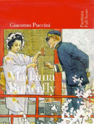 Madame Butterfly: Full Score - Giacomo Puccini, Hal Leonard Publishing Corporation (ISBN: 9780634019449)