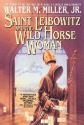 Saint Leibowitz and the Wild Horse Woman - Walter M. Miller (ISBN: 9780553380798)