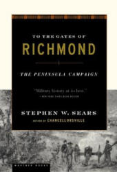 To the Gates of Richmond - Stephen W. Sears (ISBN: 9780618127139)