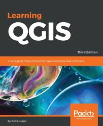 Learning QGIS - Third Edition (ISBN: 9781785880339)