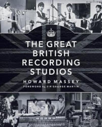 Great British Recording Studios - Howard Massey (ISBN: 9781458421975)