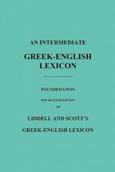 Intermediate Greek-English Lexicon - Robert Scott (ISBN: 9781849025959)