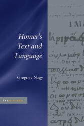 Homer's Text and Language - Gregory Nagy (ISBN: 9780252029837)