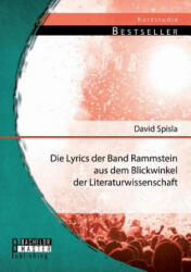 Lyrics der Band Rammstein aus dem Blickwinkel der Literaturwissenschaft - David Spisla (ISBN: 9783956841842)