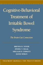 Cognitive-Behavioral Treatment of Irritable Bowel Syndrome - Brenda B. Toner, Zindel V. Segal, Shelagh D. Emmott, David Myran (ISBN: 9781572301351)