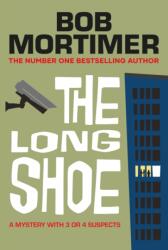 The Long Shoe - Bob Mortimer (ISBN: 9781398548046)