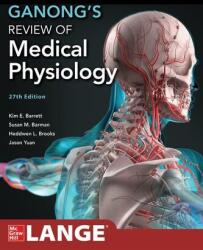 GANONG'S REVIEW OF MEDICAL PHYSIOLOGY (ISBN: 9781264264315)