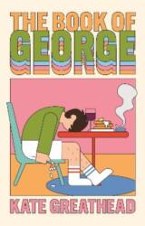 The Book of George - Kate Greathead (ISBN: 9781805463252)
