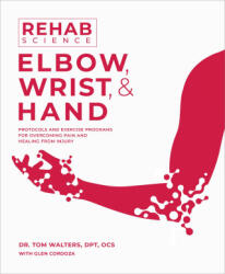 Rehab Science: Elbow - WALTERS TOM (ISBN: 9781628605211)