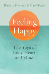 Feeling Happy - Richard Freeman (ISBN: 9781645472339)