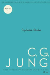 Collected Works of C. G. Jung, Volume 1 - Psychiatric Studies - C. G. Jung, Herbert Read, Michael Fordham, Gerhard Adler, R. F. c. Hull (ISBN: 9780691259321)