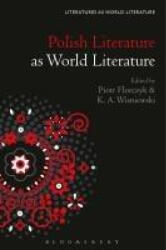 Polish Literature as World Literature - Thomas Oliver Beebee, K. A. Wisniewski (ISBN: 9781501387142)