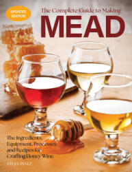 The Complete Guide to Making Mead, Updated Edition - Piatz, Steve (ISBN: 9780760396186)