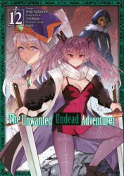 The Unwanted Undead Adventurer (ISBN: 9781718358317)