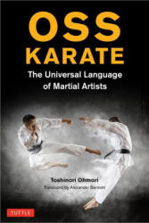 Karate? s Universal Language: The Mysterious Origins and Deeper Meaning of the Term 'Oss' - Alexander Bennett (ISBN: 9784805317655)