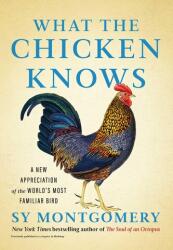 What the Chicken Knows (ISBN: 9781668047361)