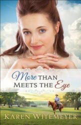 More Than Meets the Eye - Karen Witemeyer (ISBN: 9780764212833)