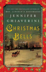 Christmas Bells - Jennifer Chiaverini (ISBN: 9781101984796)