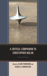 Critical Companion to Christopher Nolan - Claire Parkinson, Isabelle Labrouill? re (ISBN: 9781793652515)