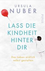 Lass die Kindheit hinter Dir (ISBN: 9783492315418)