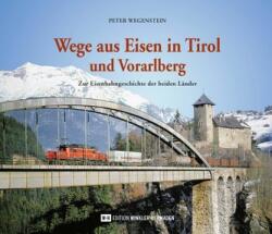 Wege aus Eisen in Tirol und Vorarlberg (ISBN: 9783950516623)