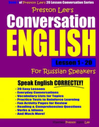 Preston Lee's Conversation English For Russian Speakers Lesson 1 - 20 - Matthew Preston, Kevin Lee (ISBN: 9781790144303)