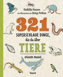 321 superschlaue Dinge, die du über Tiere wissen musst (ISBN: 9783446264366)