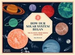 How Our Solar System Began - Aina Bestard (ISBN: 9780500653197)