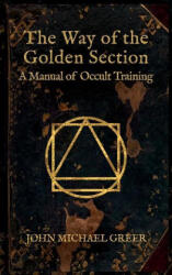 The Way of the Golden Section - John Michael Greer (2021)