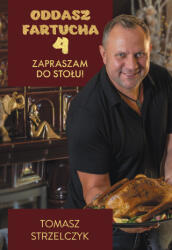 Oddasz fartucha. Zapraszam do stołu! | Tomasz Strzelczyk (2024)