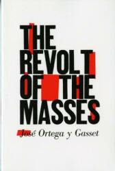 Revolt of the Masses - y Ortega (ISBN: 9780393310955)