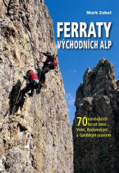 Ferraty Východních Alp - 70 vzrušujících ferrat mezi Vídní, Bodamským a Gardským jezerem (2013)