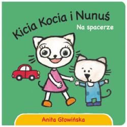 Kicia Kocia i Nunuś. Na spacerze | Głowińska Anita (2023)