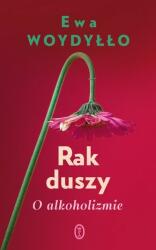Rak duszy. O alkoholizmie (2023)
