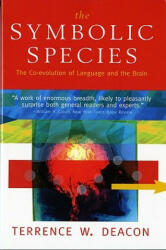 Symbolic Species - the Co-Evolution of Language & the Brain (Paper) - TW Deacon (ISBN: 9780393317541)
