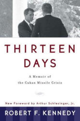 Thirteen Days: a Memoir of the Cuban Missile Crisis - Arthur Schlesinger Jr (ISBN: 9780393318340)