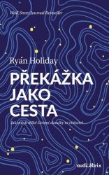 Překážka jako cesta / Jak měnit těžké životní zkoušky ve vítězství (2022)