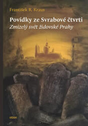 Povídky ze Svrabové čtvrti - Zmizelý svět židovské Prahy (2020)