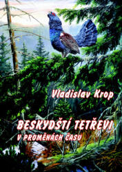Beskydští tetřevi v proměnách času (2018)