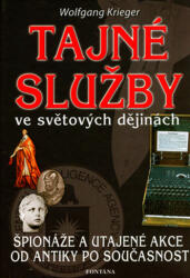 Tajné služby ve světových dějinách - Špionáže a utajené akce od antiky po současnost (2006)