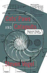 Cats' Paws & Catapults: the Mechanical Worlds of Nature & People - S Vogel (ISBN: 9780393319903)