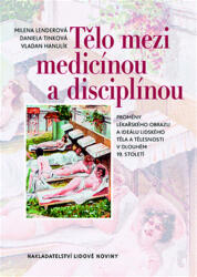 Tělo mezi medicínou a disciplínou (2014)