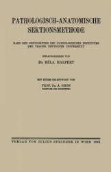 Pathologisch-Anatomische Sektionsmethode - A. Ghon, Béla Halpert (ISBN: 9783709152355)