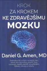 Krok za krokem ke zdravějšímu mozku | Daniel G. Amen (ISBN: 9788090922181)