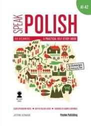 Speak polish a practical self study guide part 1 levels a1-a2 + MP3 wyd. 2 | Justyna Bednarek (2019)